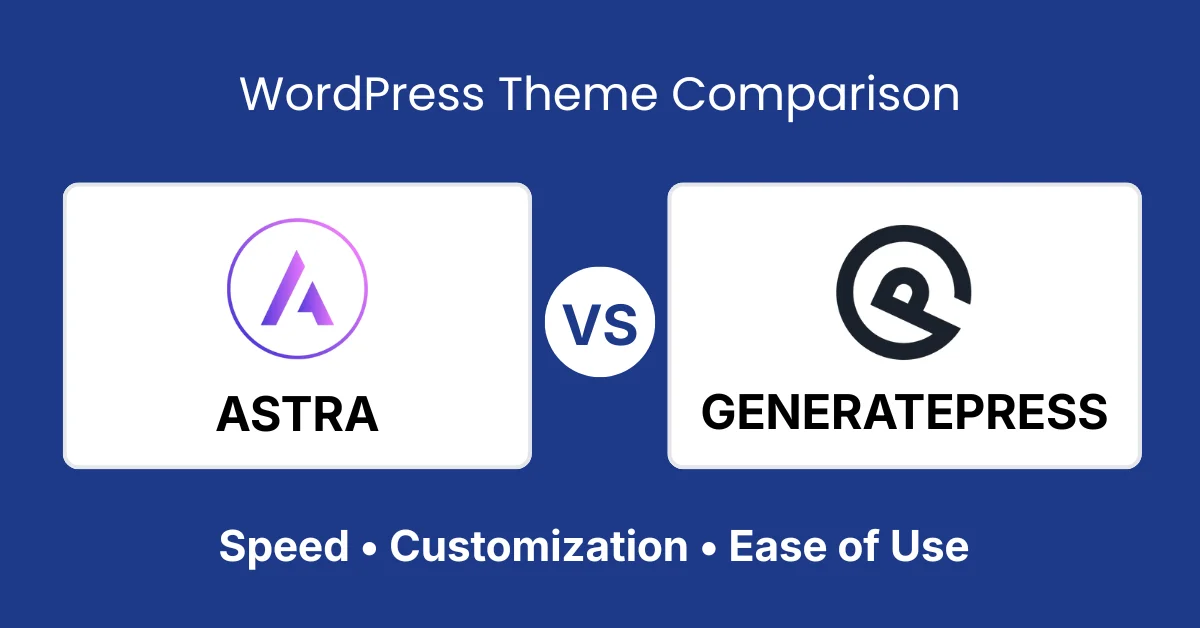 Astra vs GeneratePress WordPress theme comparison for speed and performance