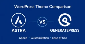 Astra vs GeneratePress WordPress theme comparison for speed and performance
