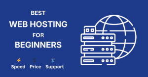 Best Web Hosting for Beginners - Easy & Affordable Options