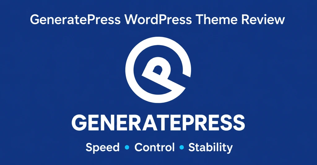 GeneratePress WordPress Theme Review: Speed, Control & Stability 1 GeneratePress WordPress Theme Review Speed, Control & Stability