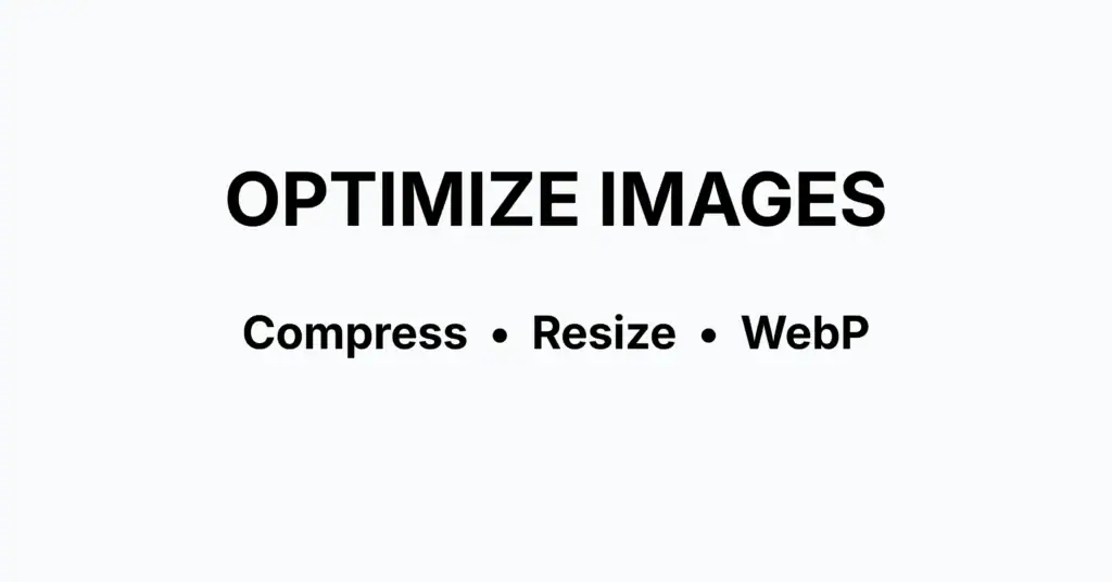 Image optimization techniques including compression resizing and WebP format