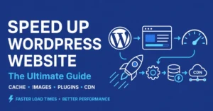 Speed Up WordPress Website: Complete Beginner Guide